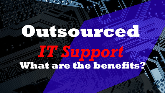 Outsourced IT Support - What are the benefits